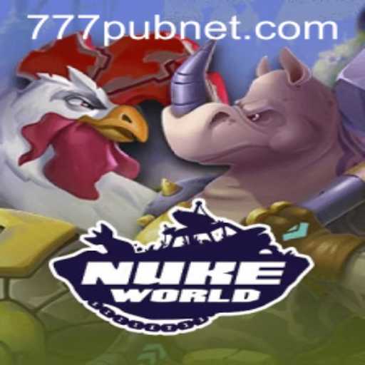 Dive into the Dynamic World of NukeWorld and Unlock the Mysteries of 777pub
